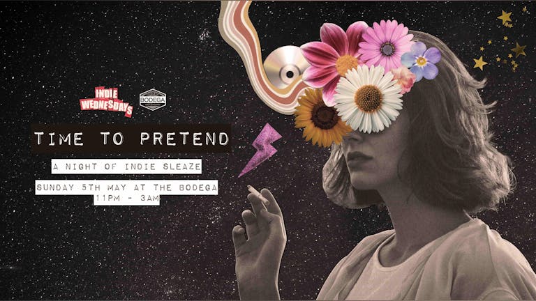 Time To Pretend (A NIGHT OF INDIE SLEAZE)