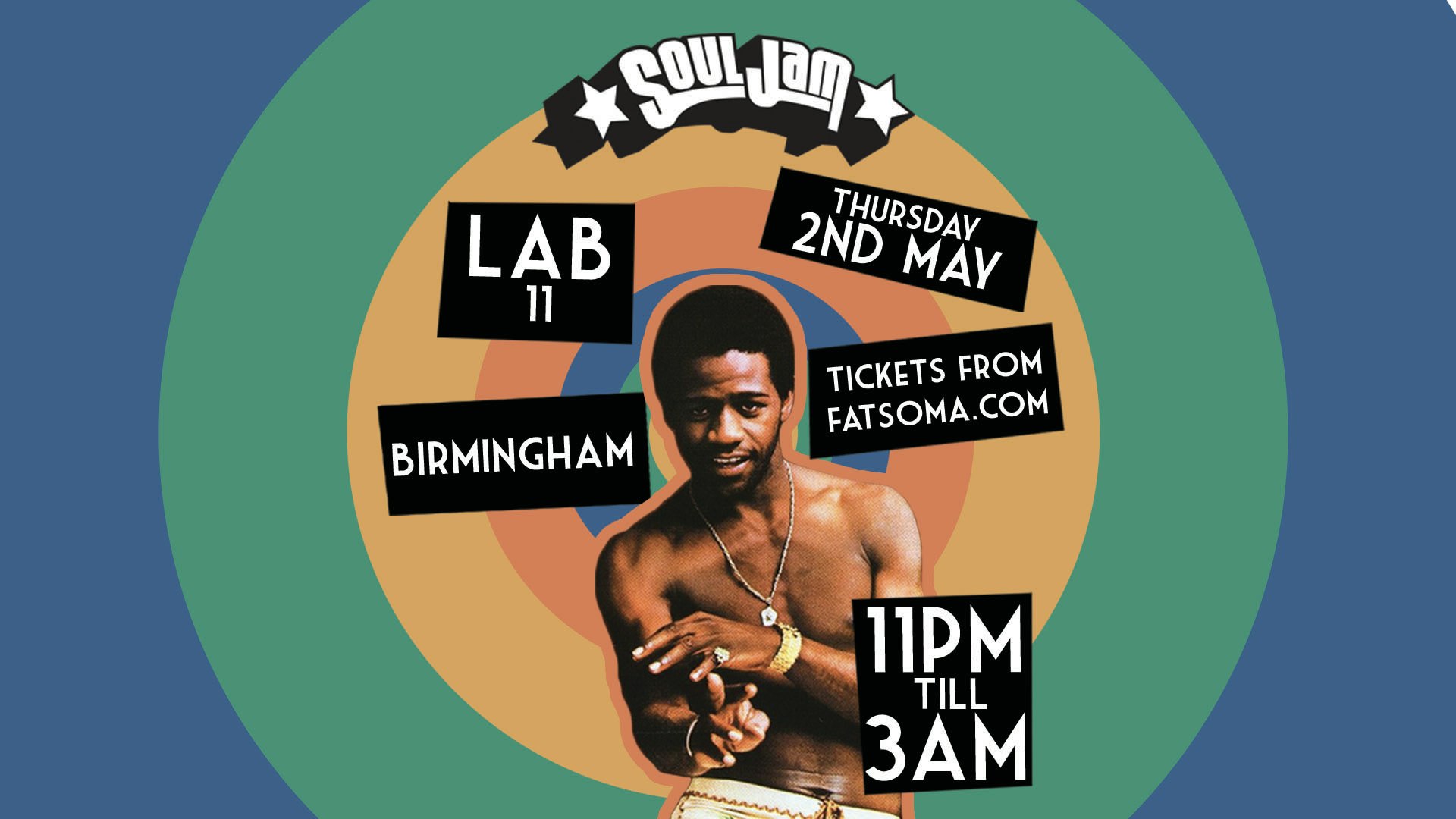 SoulJam | Birmingham | Lab11 | The funkiest party returns!