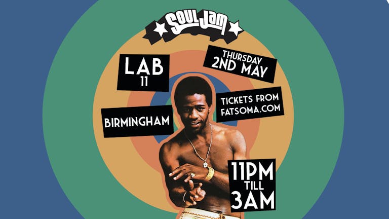  SoulJam | Birmingham | Lab11 | The funkiest party returns!