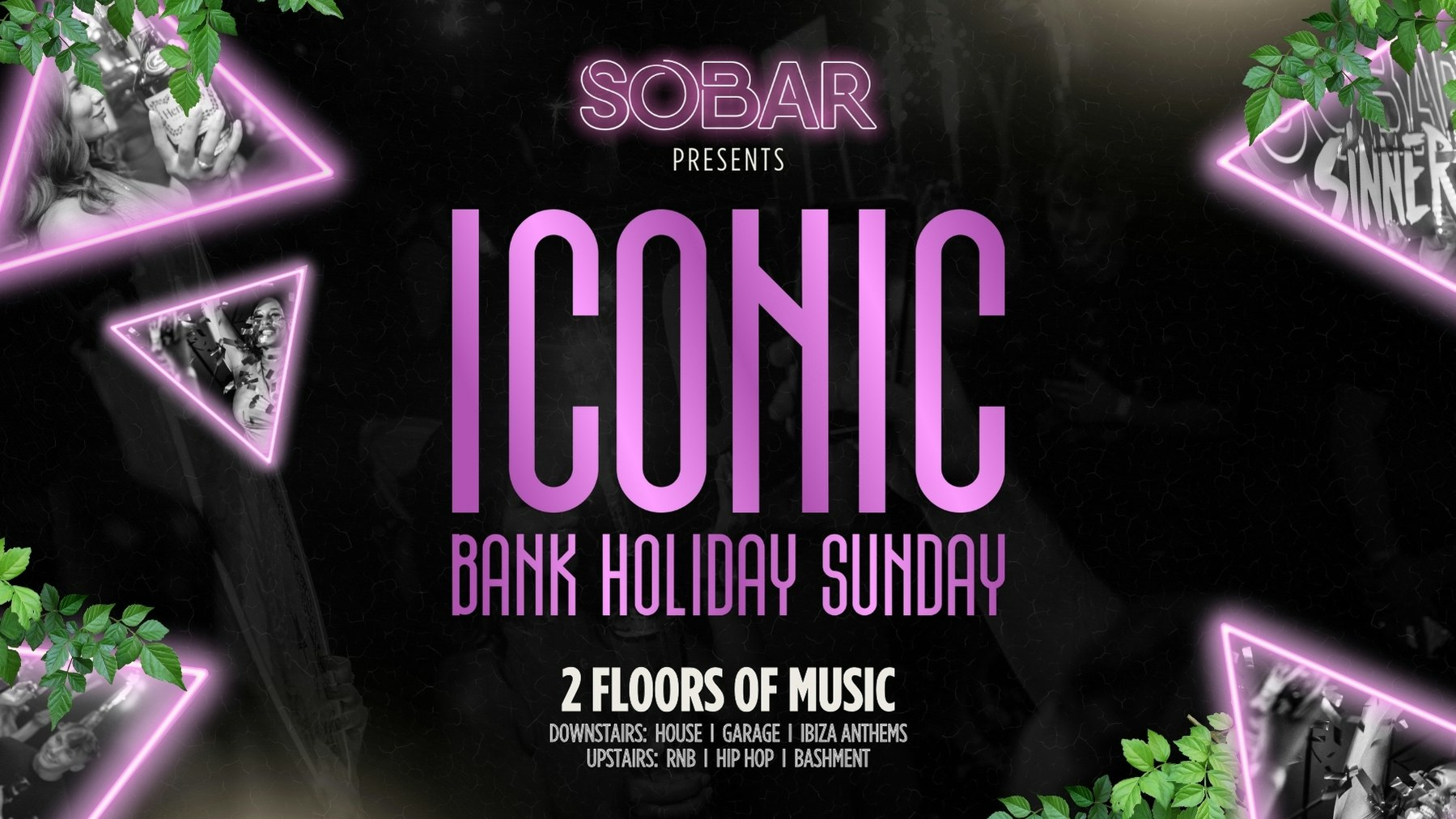 SOBAR Presents “ICONIC” May Bank Holiday Sunday 05/05