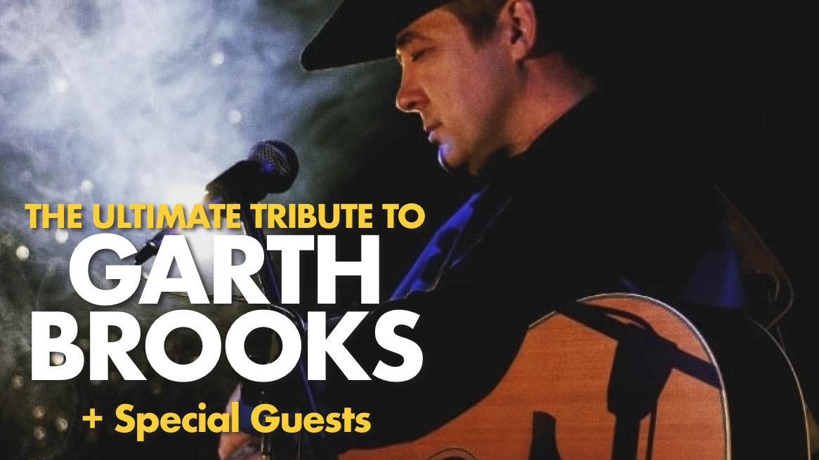 🤠 Celebrating the music of Garth Brooks + Special Country Guests