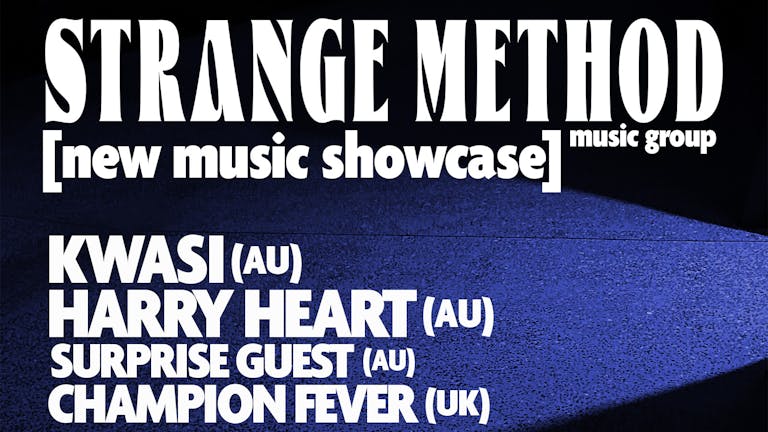 Brighton: Strange Method Showcase ft Harry Heart, Kwasi, Champion Fever + Special Guest