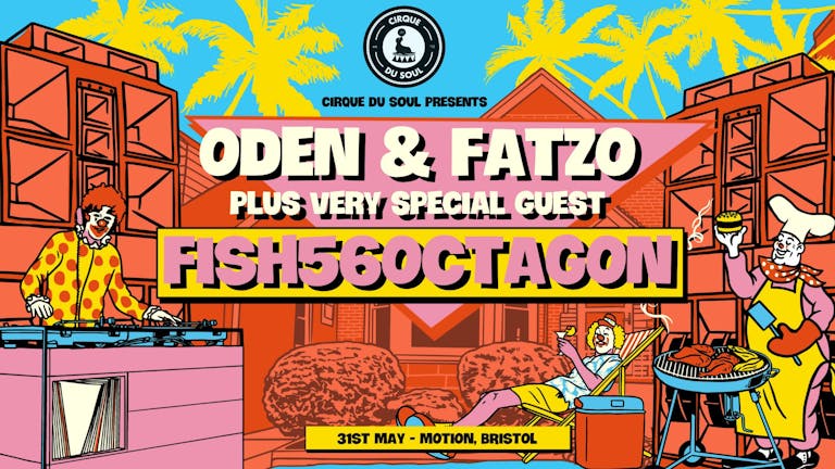 Cirque Du Soul: Bristol // Summer Showdown // Oden and Fatzo, Fish56Octagon