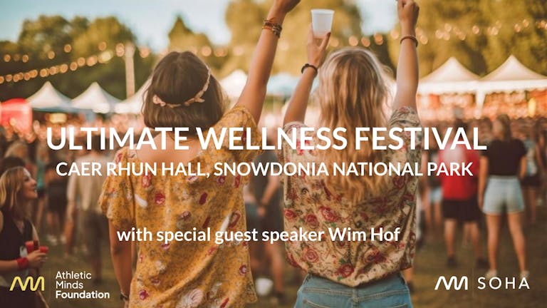 ULTIMATE WELLNESS FESTIVAL & RETREAT at CAER RHUN HALL, SNOWDONIA NATIONAL PARK WITH SPECIAL GUEST WIM HOF