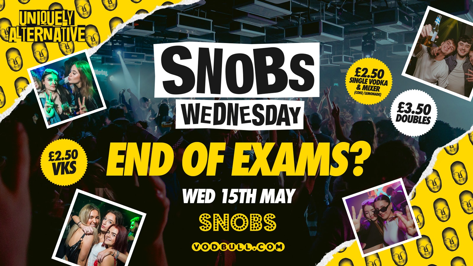 Snobs Wednesday [TONIGHT] – FINISHED EXAMS EARLY?! 👀 🎉 15th May