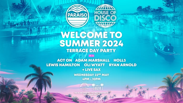 PARAISO X HOUSE OF DISCO ☀️ END OF TERM TERRACE DAY PARTY☀️[50 TICKETS LEFT]