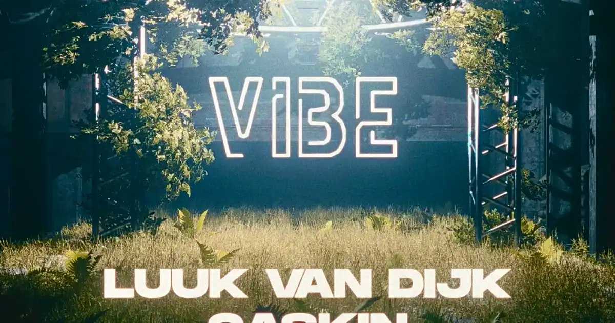 Luuk van Dijk, Gaskin – VIBE Summer Opening Party