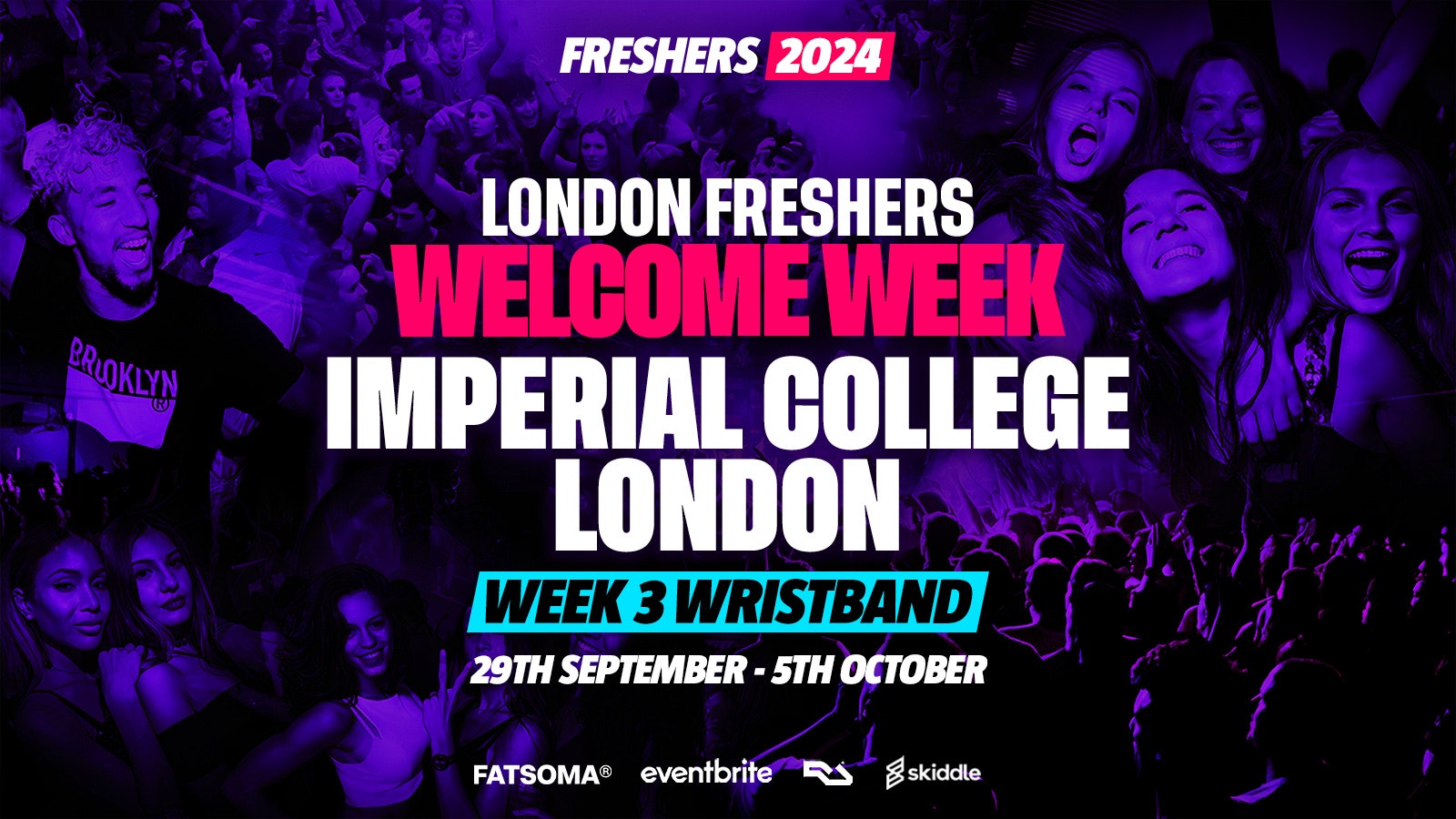 Imperial Freshers 2024 – London Freshers Week 2024 – [Welcome Week] – ON SALE NOW!