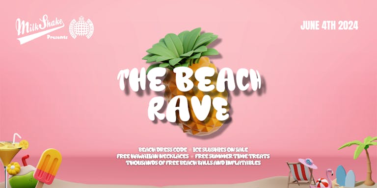 Milkshake, Ministry of Sound Presents: THE BEACH RAVE 2024 🌊 ON SALE NOW 🏖️⛱️