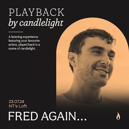 Playback: Fred Again... [A Candlelight, Listening Session]