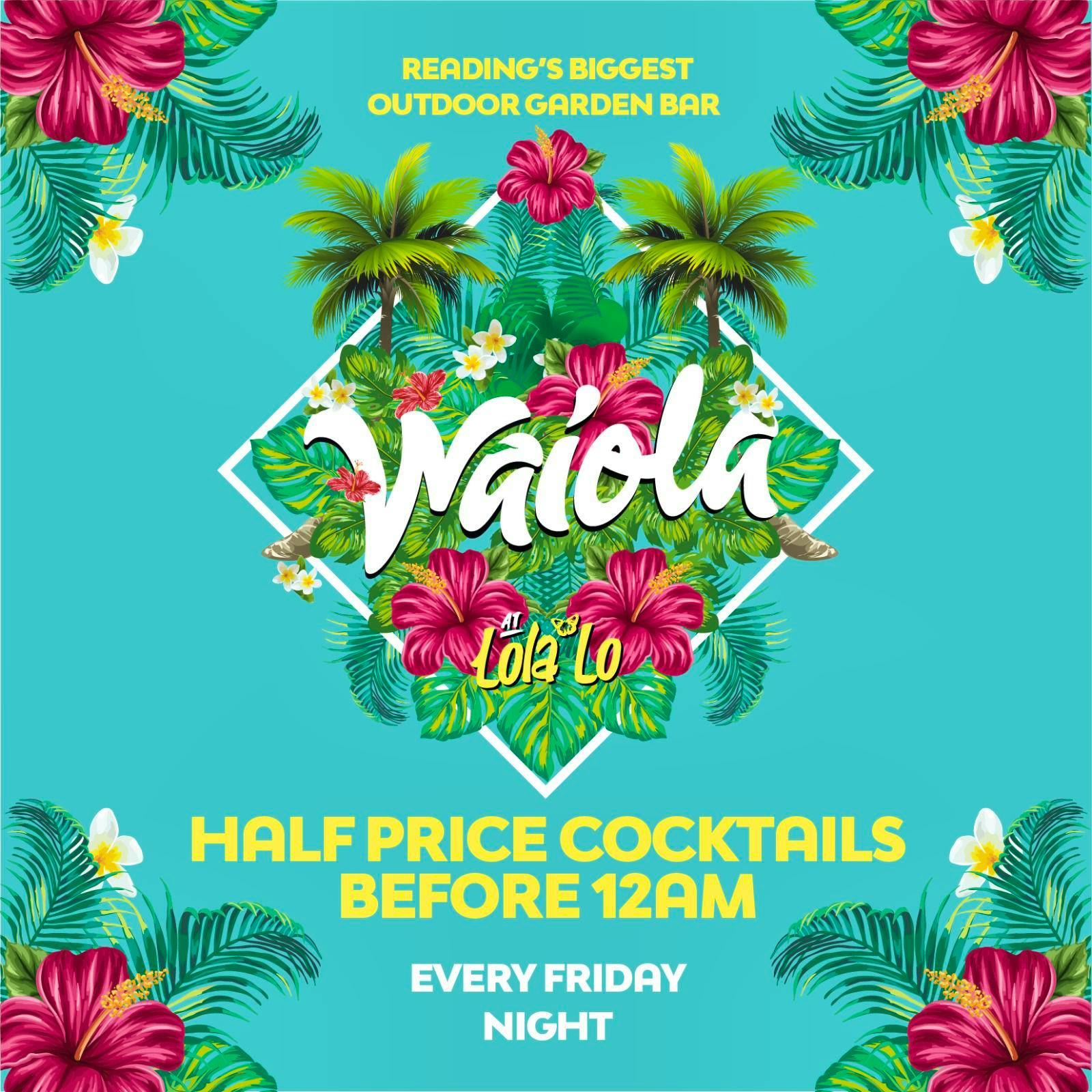 Waiola : Half Price Cocktails Until Midnight 🏝️🍹