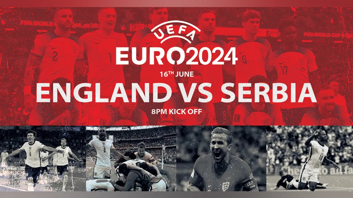 ENGLAND VS SERBIA | EURO 2024 FAN ZONE | 8PM KO | TICKETS ON SALE NOW