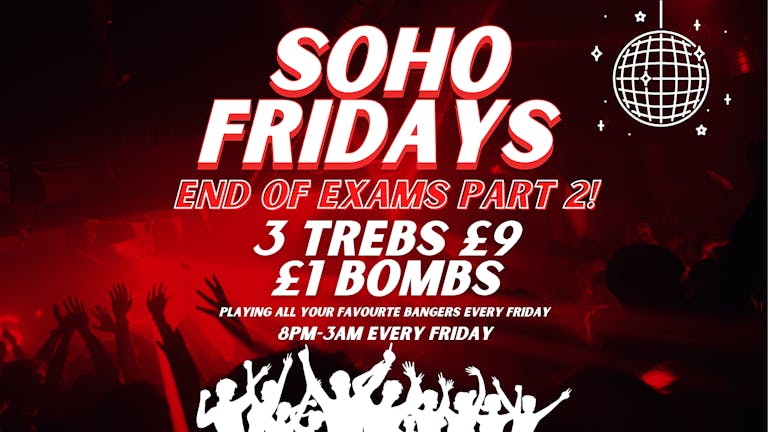 Soho Fridays | End of Exams Pt 2 | Soho Rooms Newcastle