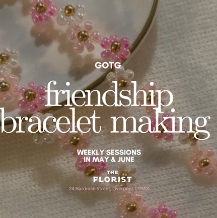 GOTG Friendship Bracelet making 27/05