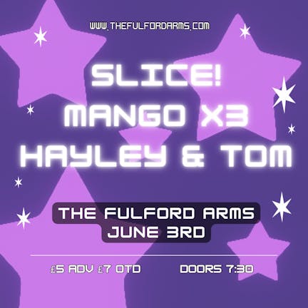 Slice! | Mango x 3 | Hayley & Tom