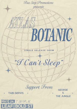 Atlas Botanic "I Can't Sleep" Release Party