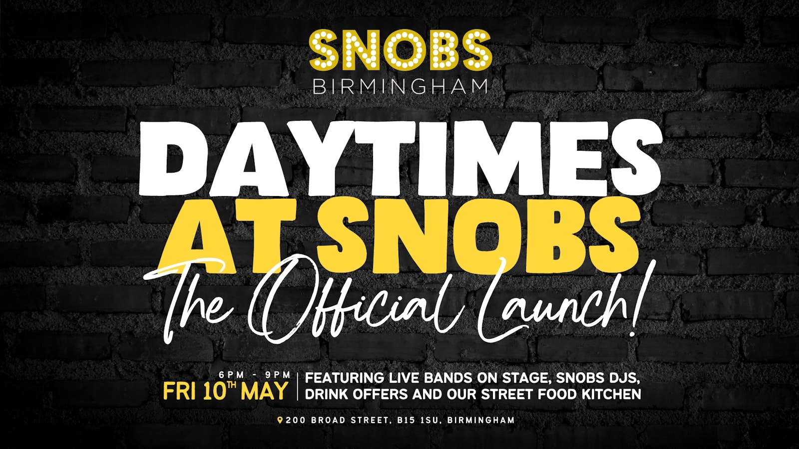 DAYTIMES AT SNOBS : THE OFFICIAL LAUNCH!! (10th May)