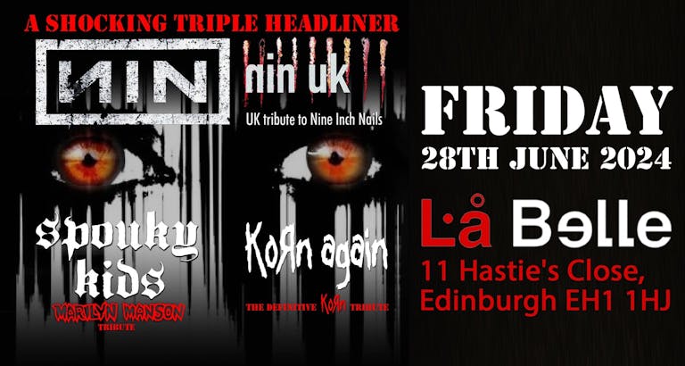 NIN UK + SPOUKY KIDS + KORN AGAIN - A Shocking Triple Headliner!
