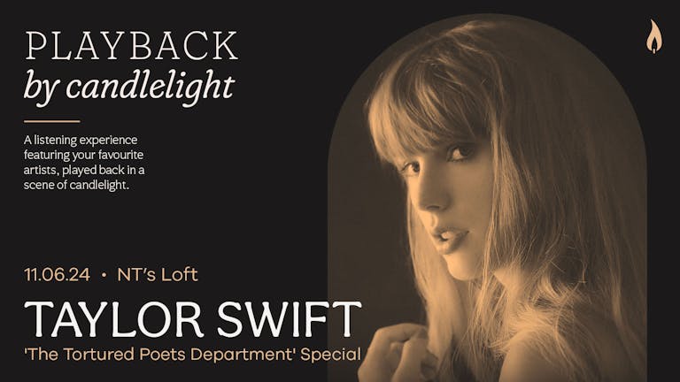 Playback: Taylor Swift [A Candlelight, Listening Session]