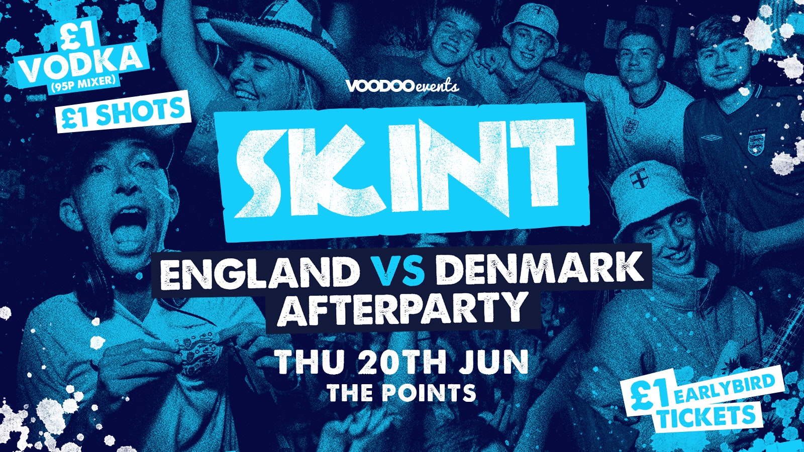 Skint – England VS Denmark Afterparty! 🏴󠁧󠁢󠁥󠁮󠁧󠁿