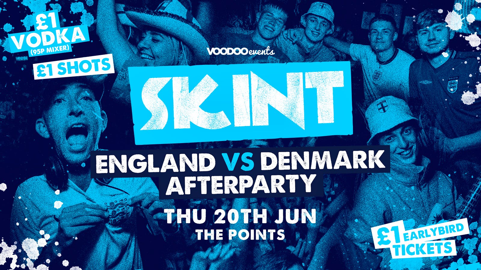 Skint – England VS Denmark Afterparty! 🏴󠁧󠁢󠁥󠁮󠁧󠁿