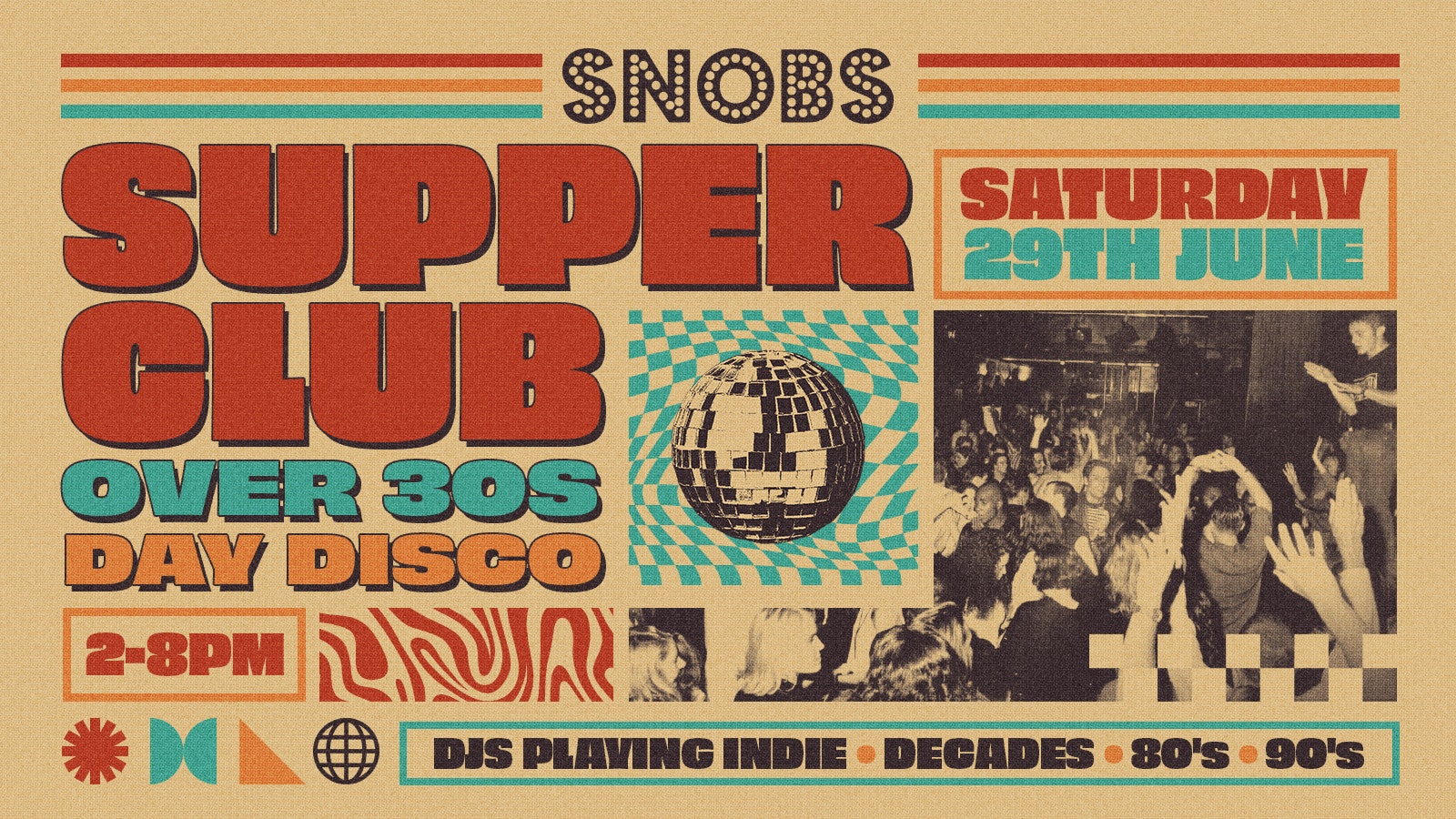 SNOBS SUPPER CLUB – [TODAY!] Over 30’s Day Disco [29TH JUNE]
