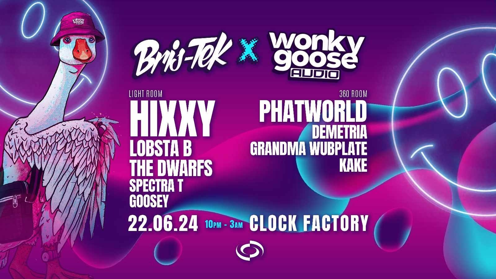 Bris-Tek vs Wonky Goose • Hixxy, Phatworld + More