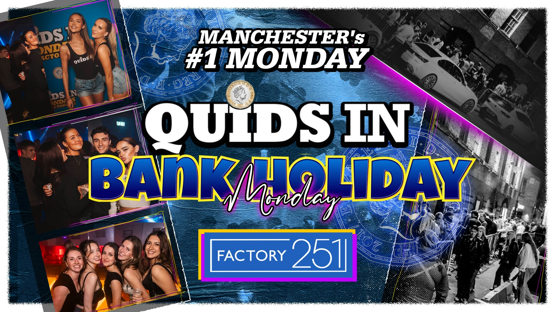 QUIDS IN BANK HOLIDAY 🏆 FACTORY – Manchester’s Favourite Monday 🎉