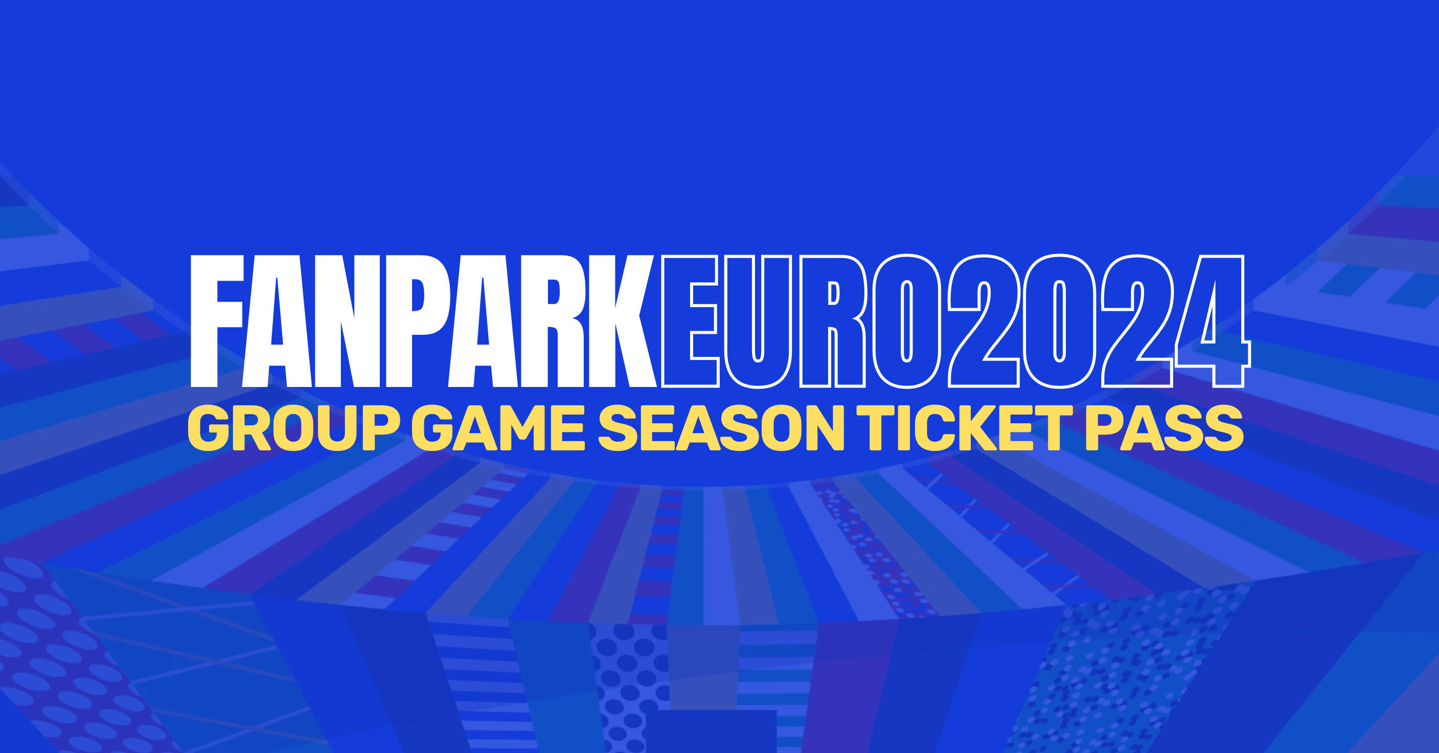 SEASON TICKET FANPARK EURO2024 FANZONE NOTTINGHAM THE LEVEL
