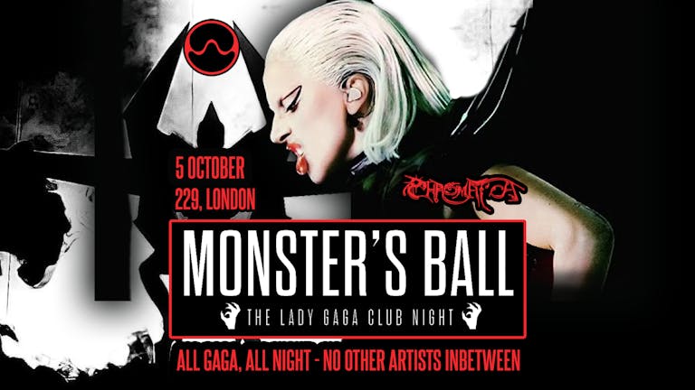 Monster's Ball: CHROMATICA - The Lady Gaga Club Night (London)