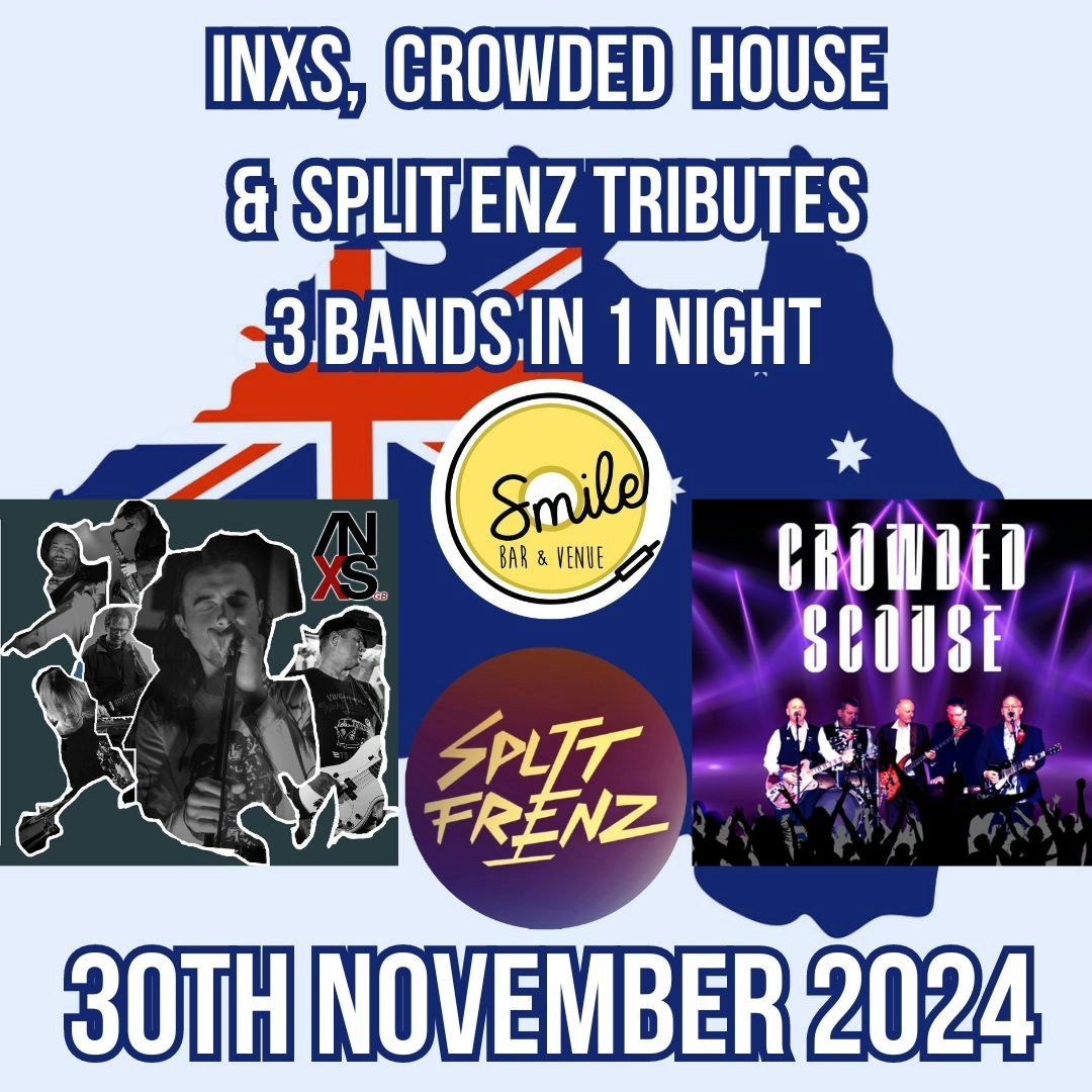 INXS, CROWDED HOUSE & SPLIT ENZ – TRIBUTE – 3 BANDS IN 1 NIGHT
