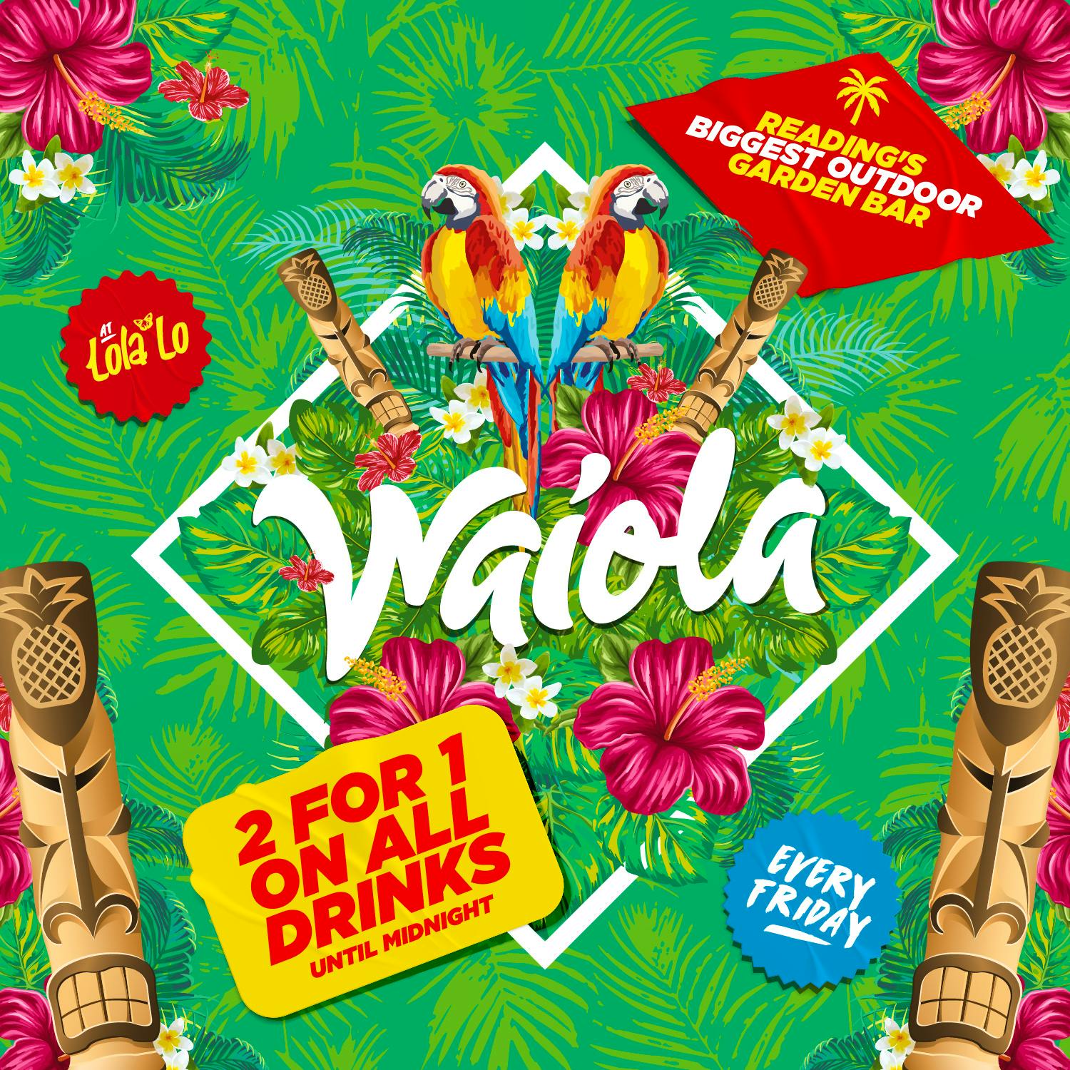 Waiola : 2 For 1 Drinks B4 Midnight🍹