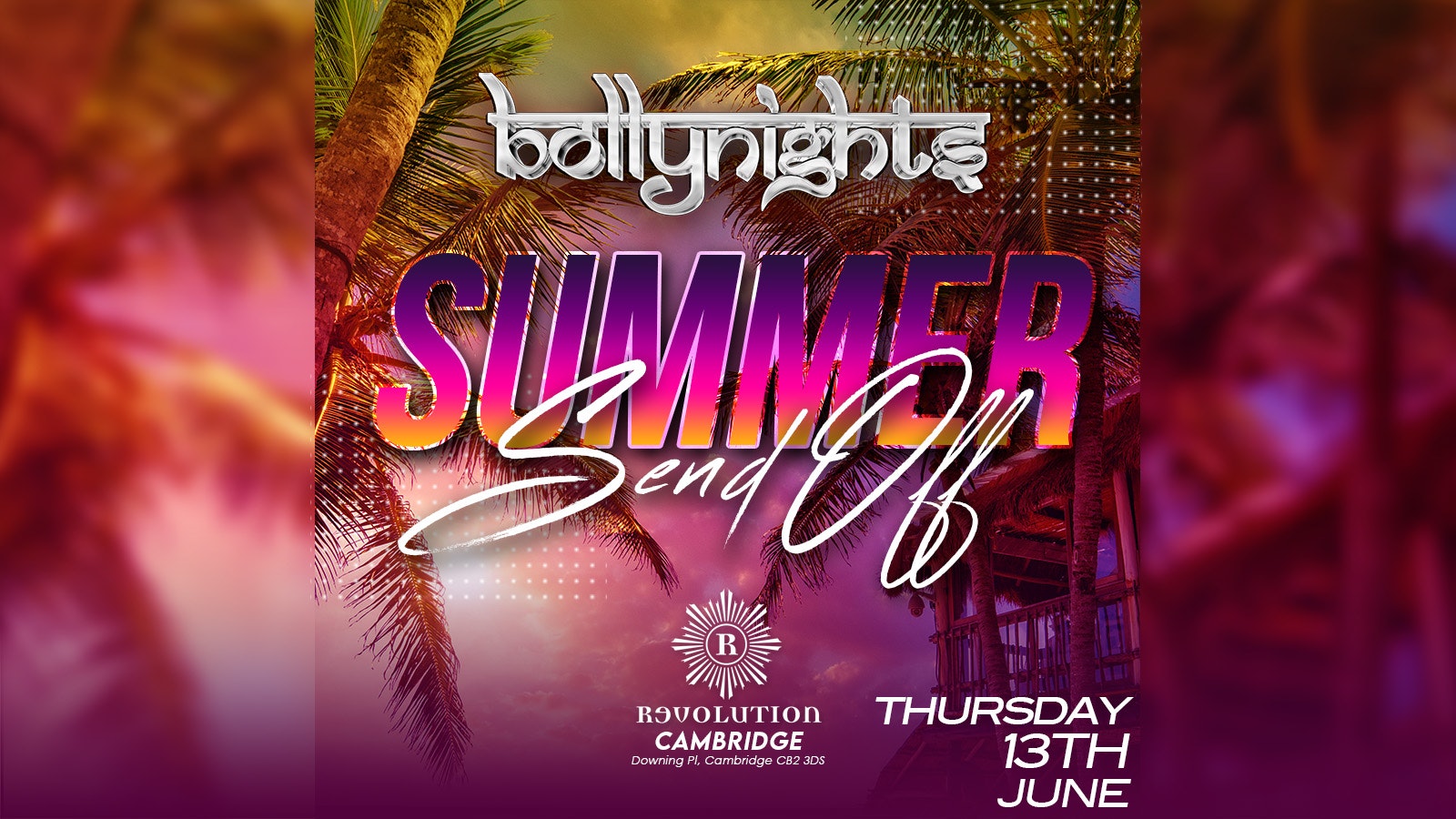 Bollynights Cambridge – Thursday 13th June | Summer Sendoff at Revolution