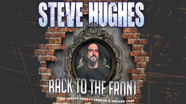 😆 Steve Hughes - Back to the Front 