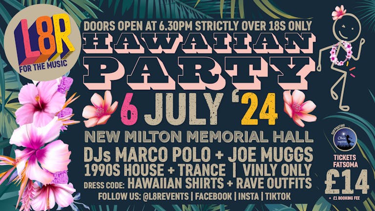 L8R 1990's House & Trance Hawaiian Summer Party