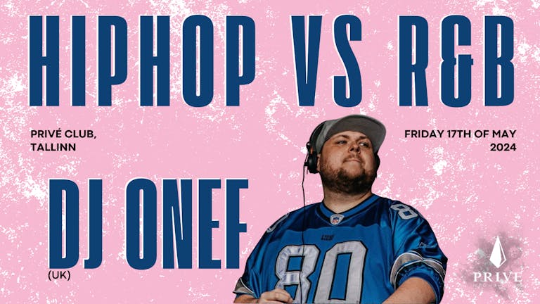 HIPHOP Vs R&B with DJ OneF (BBC 1Xtra) & Residents