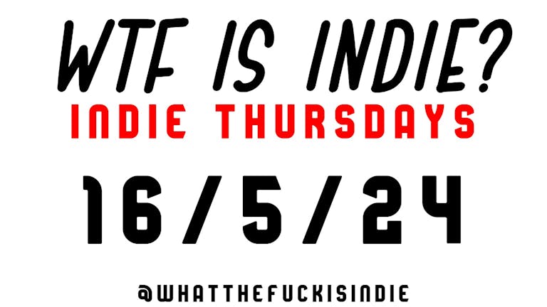Indie Thursdays 16/5/24!