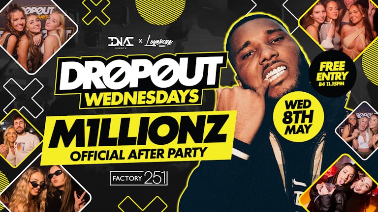 Dropout Wednesdays- Millionz Official After Party - Free Entry 🎟