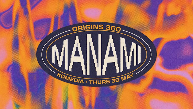 [FINAL 50 TICKETS] ORIGINS 360: MANAMI
