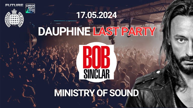 Dauphine Last Party - Bob Sinclar - Ministry of Sound 
