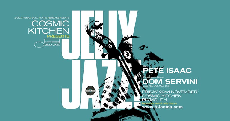 Cosmic Sessions: JELLY JAZZ w/ Pete Isaac & Dom Servini