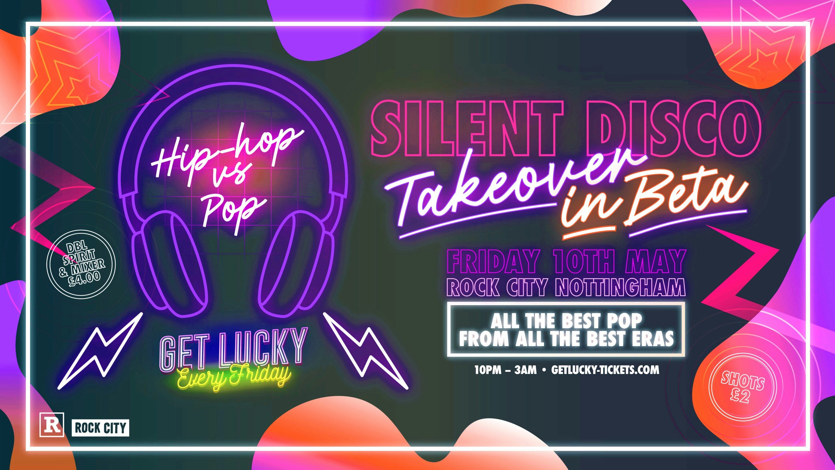 Get Lucky – Including Silent Disco Takeover In Beta (Downstairs Room) – Hip-Hop Vs Pop – Nottingham’s Biggest Friday Night – 10/05/24