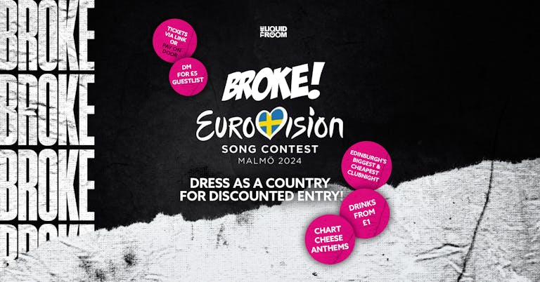 BROKE! FRIDAYS | 10TH MAY | EUROVISION SPECIAL