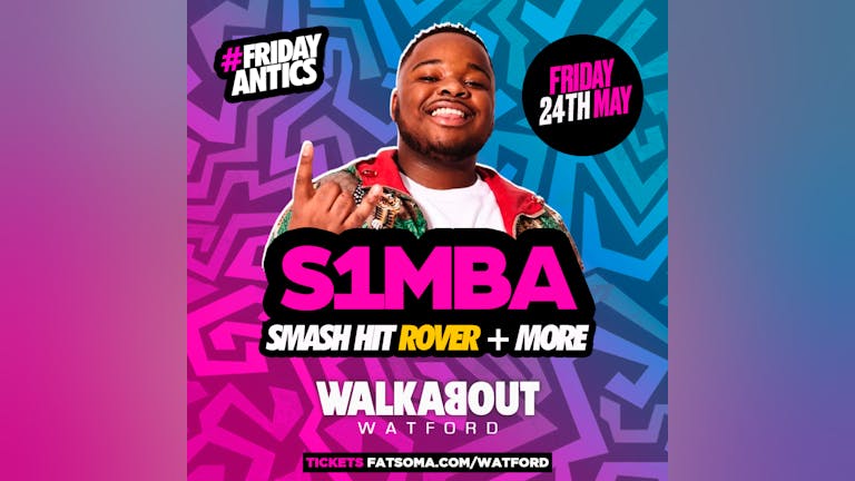 SIMBA LIVE • Friday 24th May • Walkabout Watford • 3AM CLOSE!
