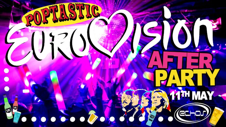  Echos Poptastic Eurovision After Party - 11th May 2024
