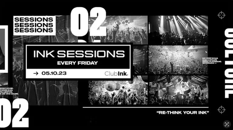 ClubInk - Ink Sessions every friday