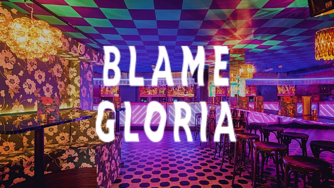 Thursday | Blame Gloria | Covent Garden