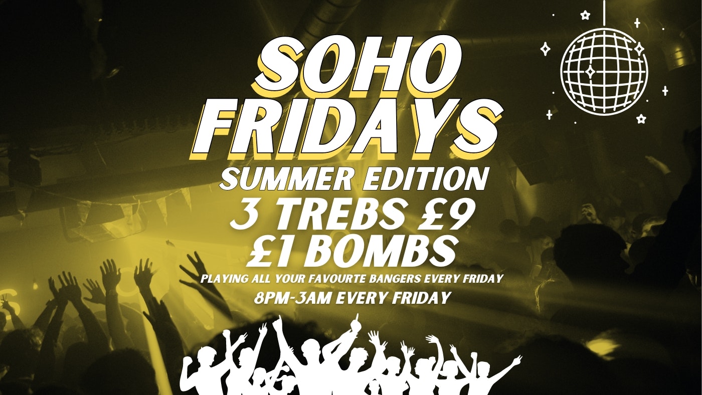 Soho Fridays | Summer Edition | Soho Rooms Newcastle | 14th June