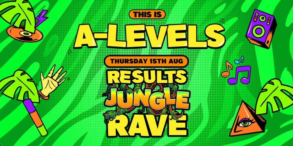 A LEVEL RESULTS NIGHT JUNGLE RAVE @ BAR & BEYOND CHELMSFORD