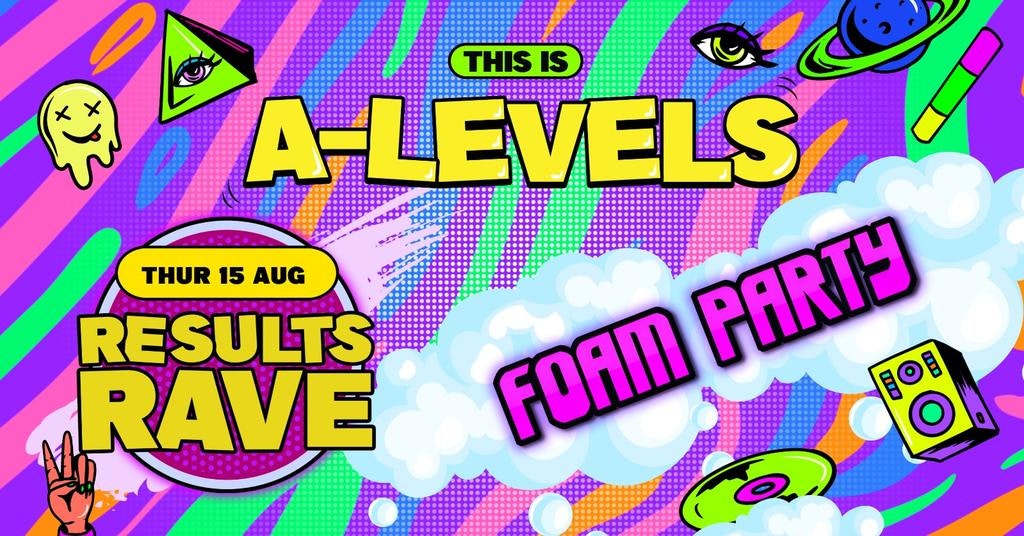 A LEVEL RESULTS NIGHT FOAM PARTY @ BAR & BEYOND NORWICH